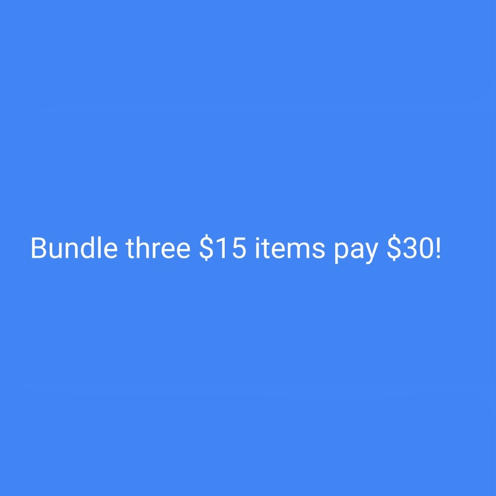 Bundle three $15 items pay $30!